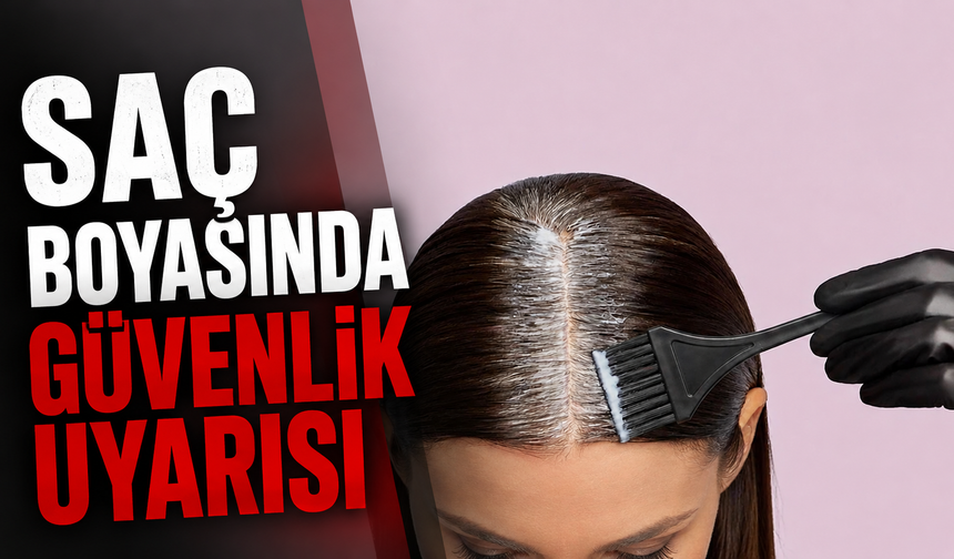 Saç boyasında güvenlik uyarısı