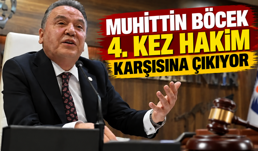 Muhittin Böcek 4. kez hakim karşısına çıkıyor