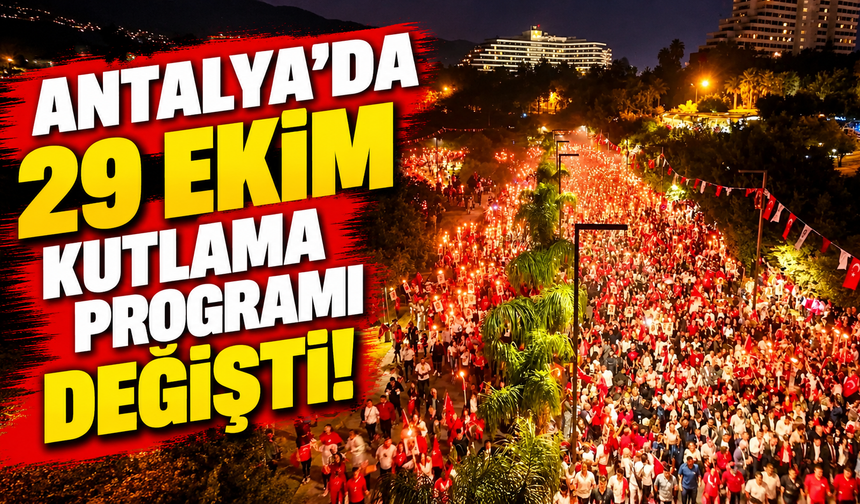 Antalya'da 29 Ekim kutlama programı değişti!
