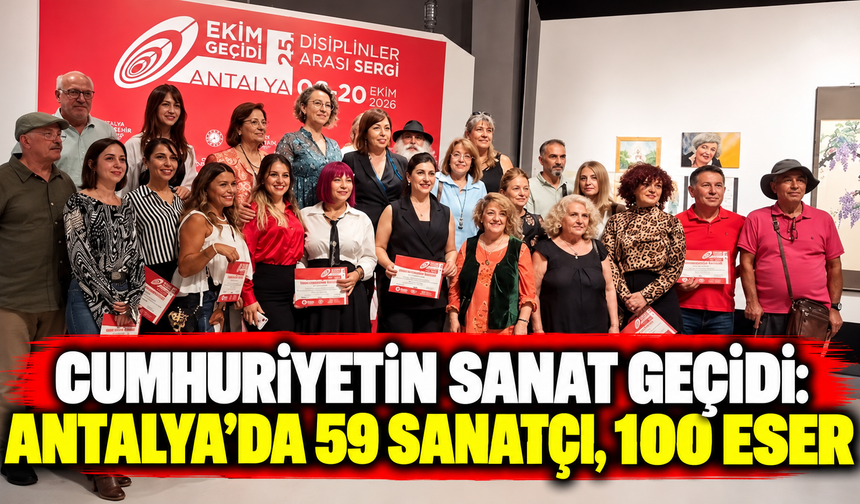 Cumhuriyetin sanat geçidi: Antalya’da 59 sanatçı, 100 eser