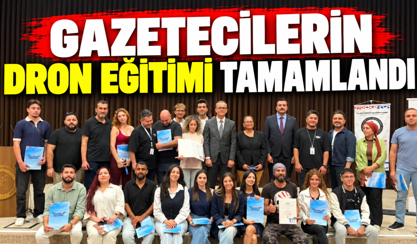 Gazetecilerin dron eğitimi tamamlandı
