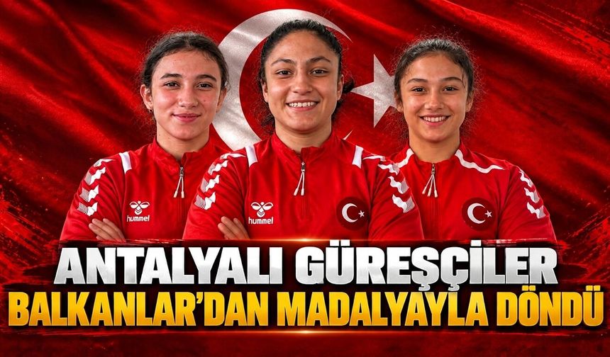 Antalyalı güreşçiler madalyayla döndü