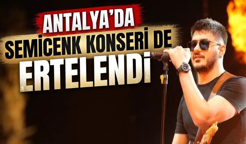 Antalya’da Semicenk konseri de ertelendi