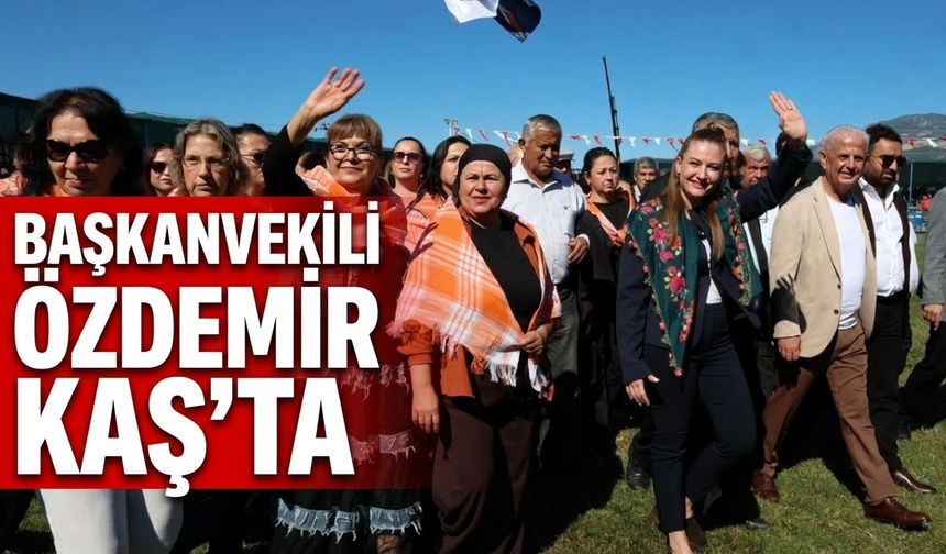 Başkanvekili Özdemir Kaş'ta