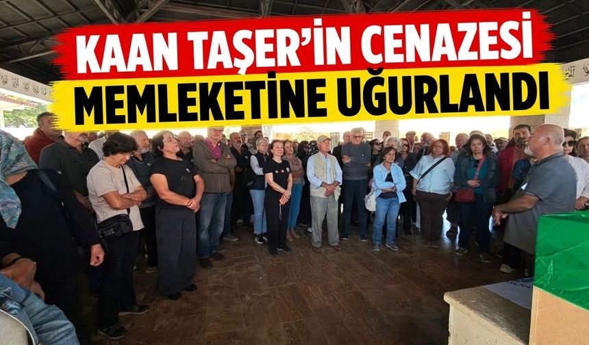 Kaan Taşer’in cenazesi memleketine uğurlandı