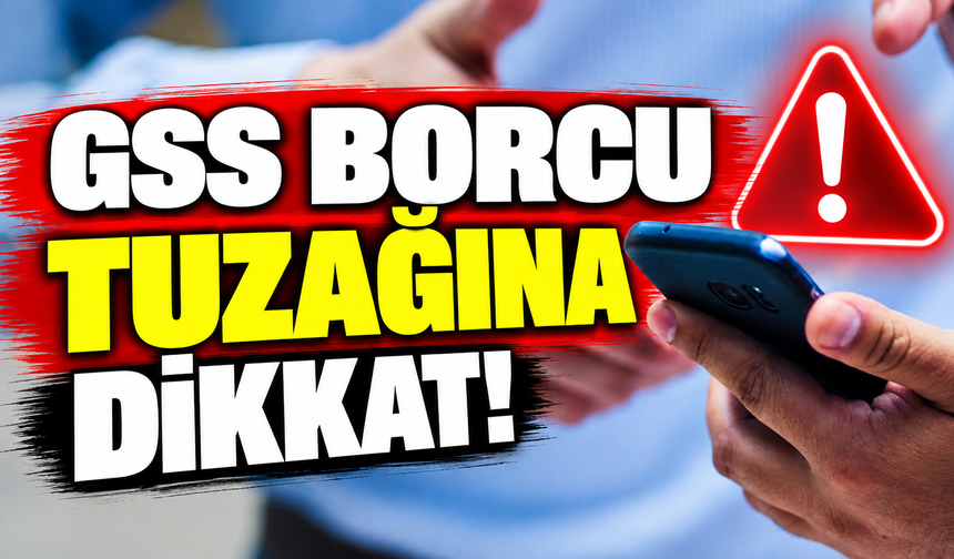 GSS borcu tuzağına dikkat!