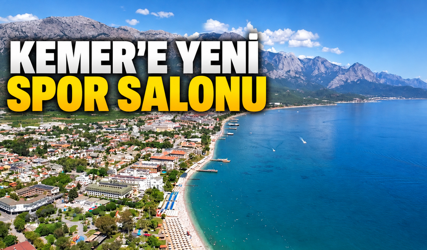 Kemer'e yeni spor salonu