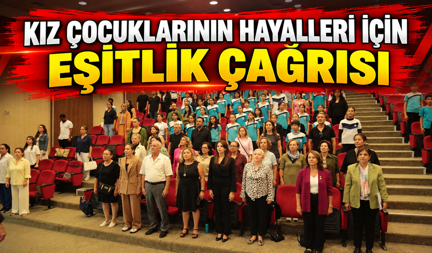 Kız çocuklarının hayalleri için eşitlik çağrısı