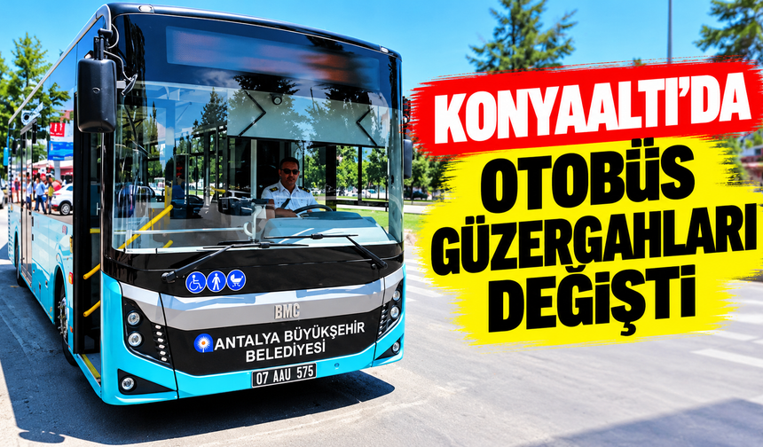 Konyaaltı'da otobüs güzergahları değişti