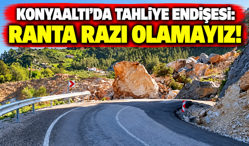 Konyaaltı'da tahliye endişesi: Ranta razı olamayız!