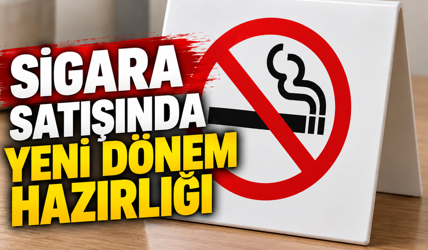 Sigara satışında yeni dönem hazırlığı