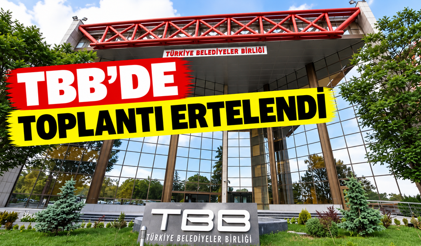 TBB’de toplantı ertelendi