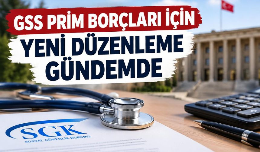 GSS prim borçları için yeni düzenleme