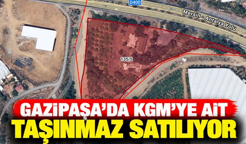 Gazipaşa’da KGM’ye ait taşınmaz satılıyor