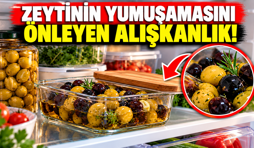 Zeytinin yumuşamasını önleyen alışkanlık